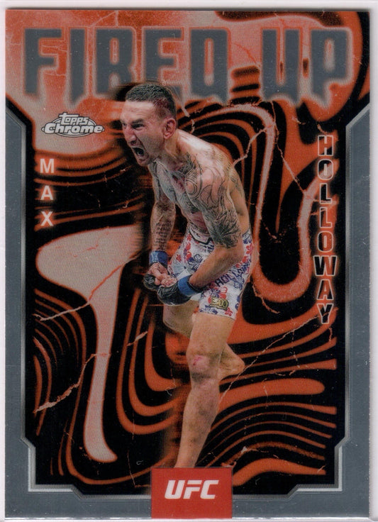 UFC - 2025 Topps Chrome - Max Holloway - FIRED UP - #FUP-24 - NM