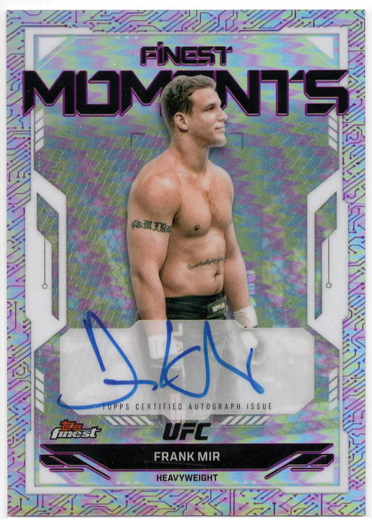 UFC - 2025 Topps Finest - Frank Mir - On-Card Auto Finest Moments Base Refractor - #FMS-FM - Mint